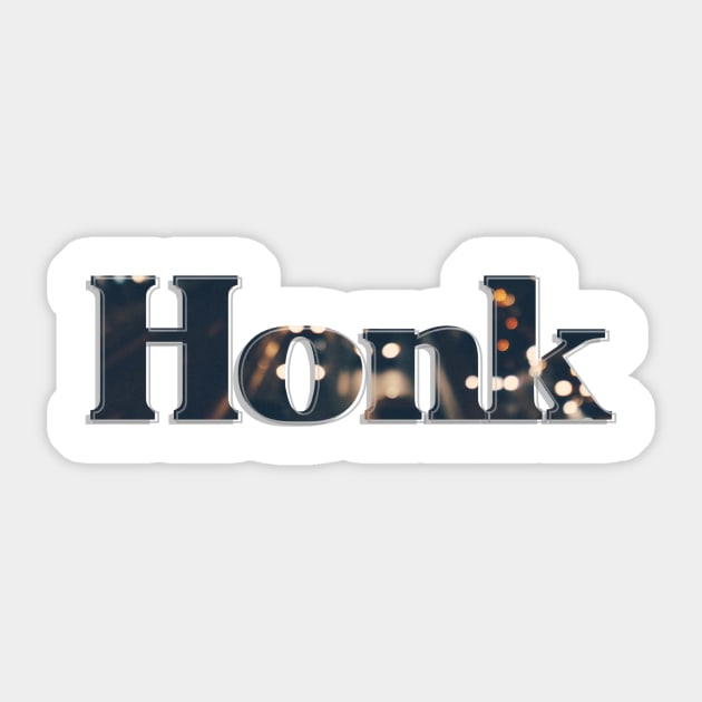 Honk Sticker by afternoontees